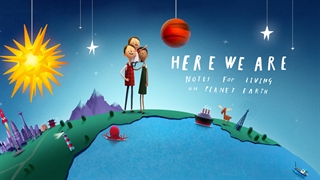 انیمیشن زمین خانه ما/2020 Here We Are: Notes for Living on Planet Earth