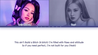 متن آهنگ Build A Bitch بلا پورچ با همکاری رزی         Bella Poarch (feat. ROSÉ) Build A Bitch Lyrics