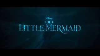 تریلر فیلم لایواکشن The Little Mermaid