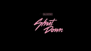تیزر موزیک ویدیو اهنگ SHUT DOWN از BLACK PINK