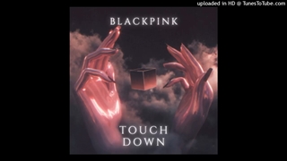 آهنگ  Touch Down از Blackpink