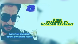 Koorosh Revenant - Ajibe / کورش ریونانت - عجیب