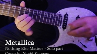 Metallica - Nothing Else Matters - solo part ( cover by Navid Kiarazm )